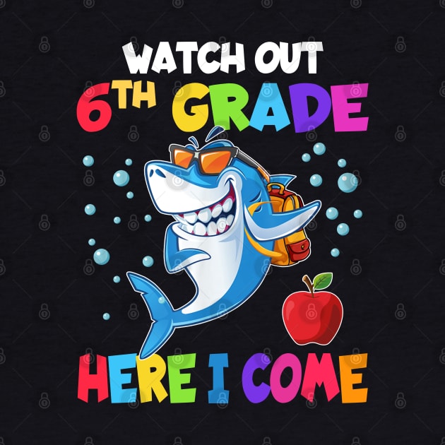 Watch Out 6th Grade Here I Come Dabbing Shark- Back To School by bunnierosoff21835